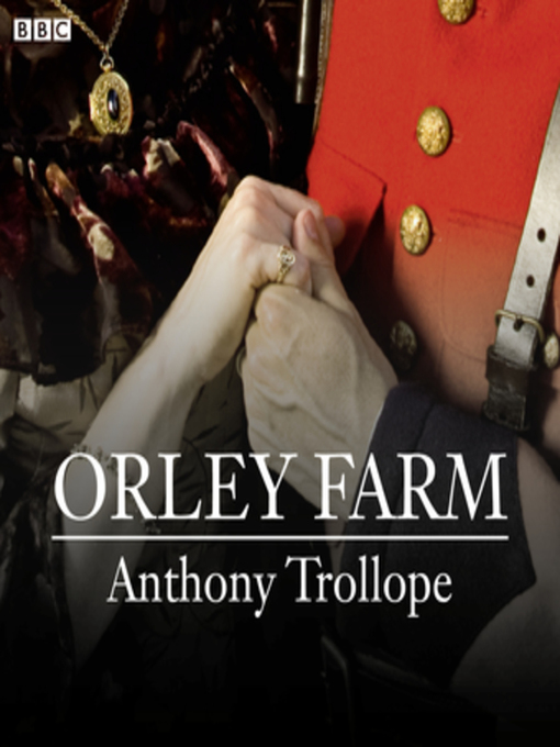 Title details for Orley Farm (BBC Radio 4 Classic Serial) by Anthony Trollope - Available